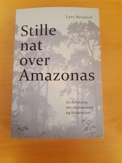 Neudorf, Lars: Stille nat over Amazonas - (BRUGT - VELHOLDT)